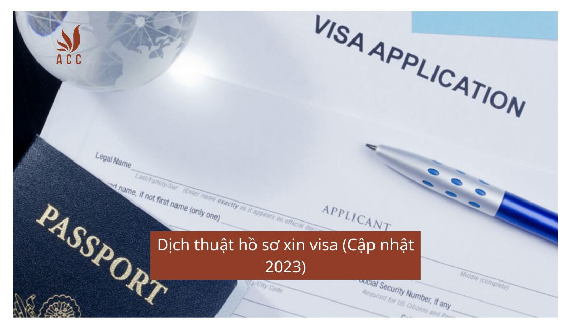 Dịch thuật hồ sơ xin visa (Cập nhật 2023)