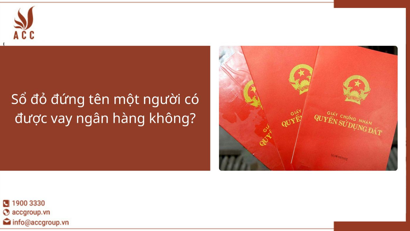 Sổ đỏ đứng tên một người có được vay ngân hàng không?