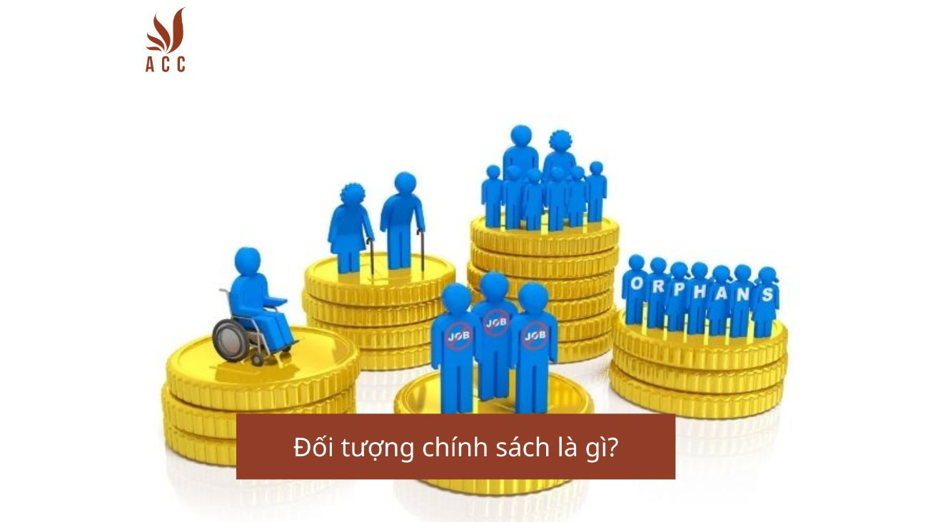Đối tượng chính sách là gì?