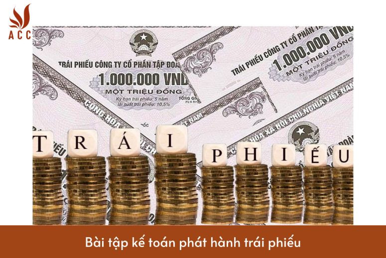 Bài tập kế toán phát hành trái phiếu