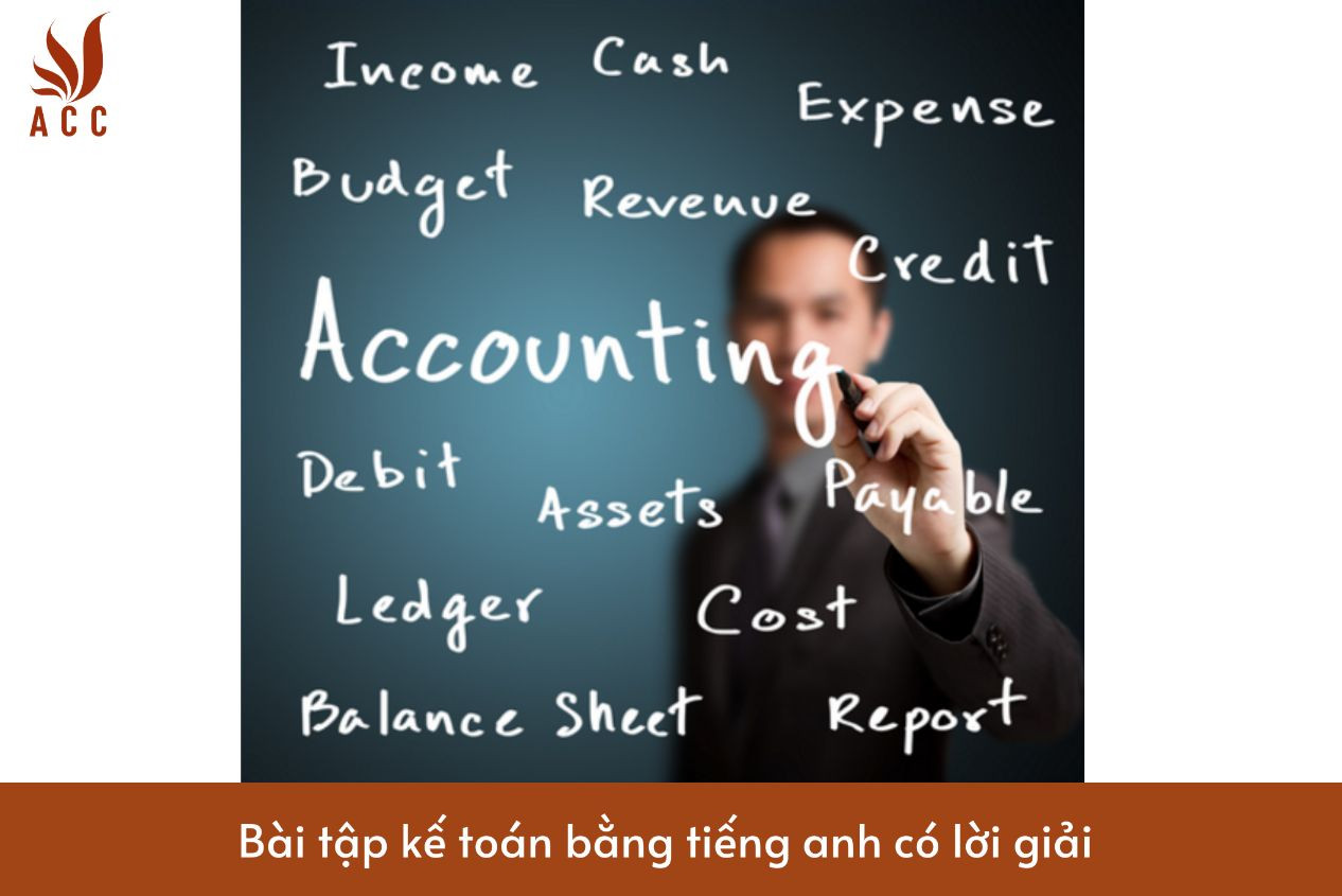 Bài tập kế toán bằng tiếng anh có lời giải