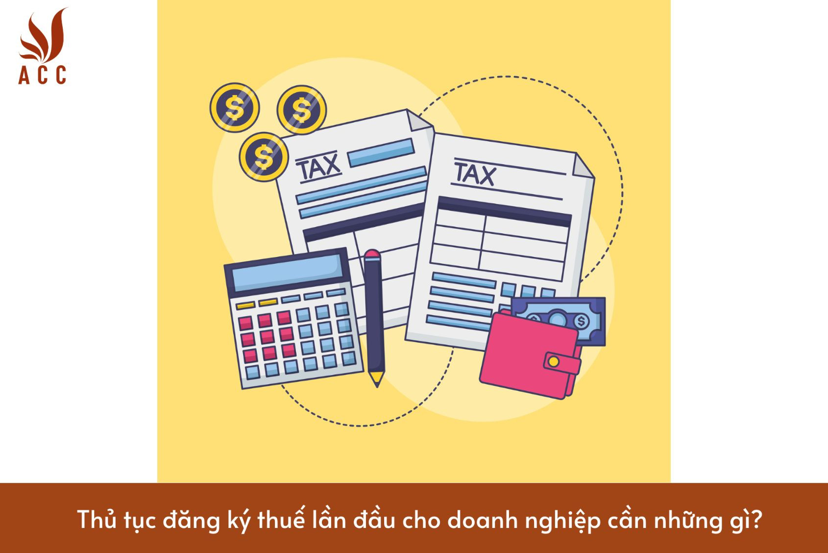 Thủ tục đăng ký thuế lần đầu cho doanh nghiệp cần những gì?