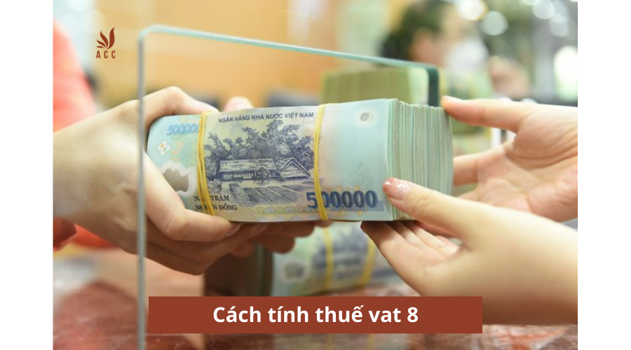 cách tính thuế vat 8