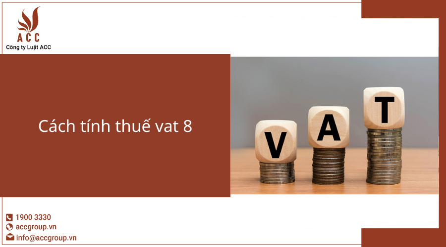 cách tính thuế vat 8
