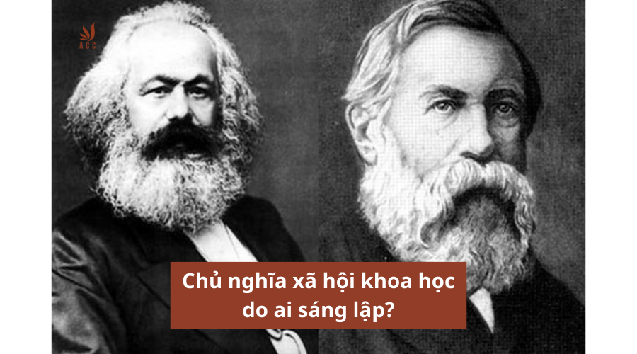 Chủ nghĩa xã hội khoa học do ai sáng lập?
