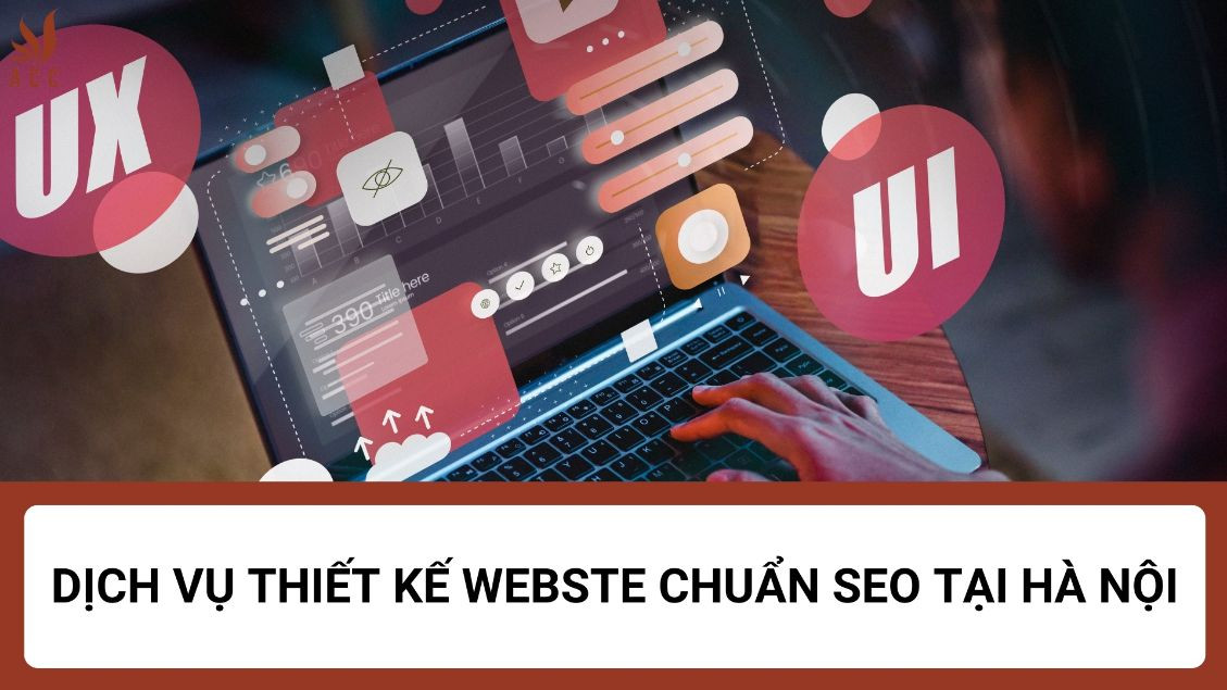 Dịch vụ thiết kế website chuẩn SEO tại Hà Nội