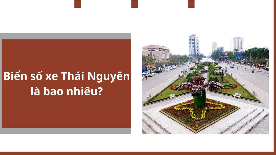 Biển số xe Thái Nguyên là bao nhiêu?