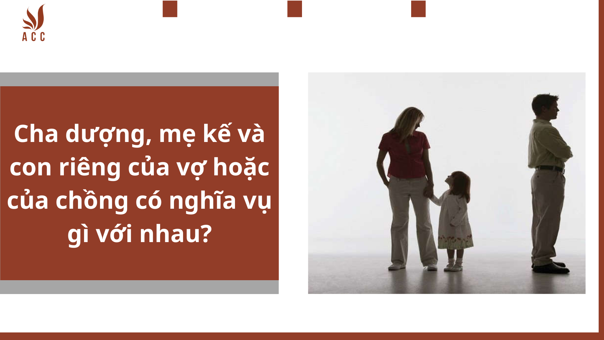 Cha dượng, mẹ kế và con riêng của vợ hoặc của chồng có nghĩa vụ gì với nhau?