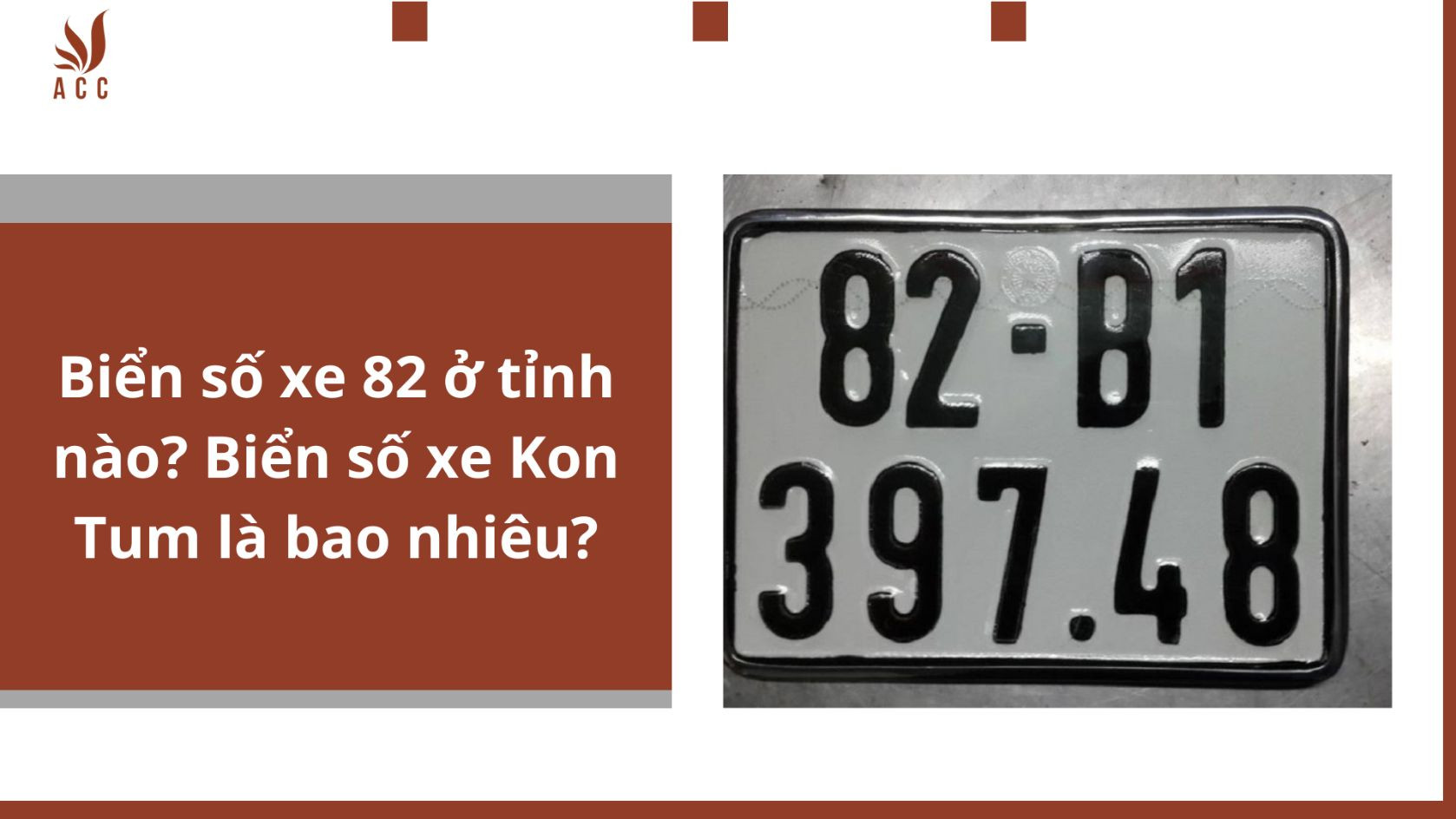 Biển số xe 82 ở tỉnh nào? Biển số xe Kon Tum là bao nhiêu?