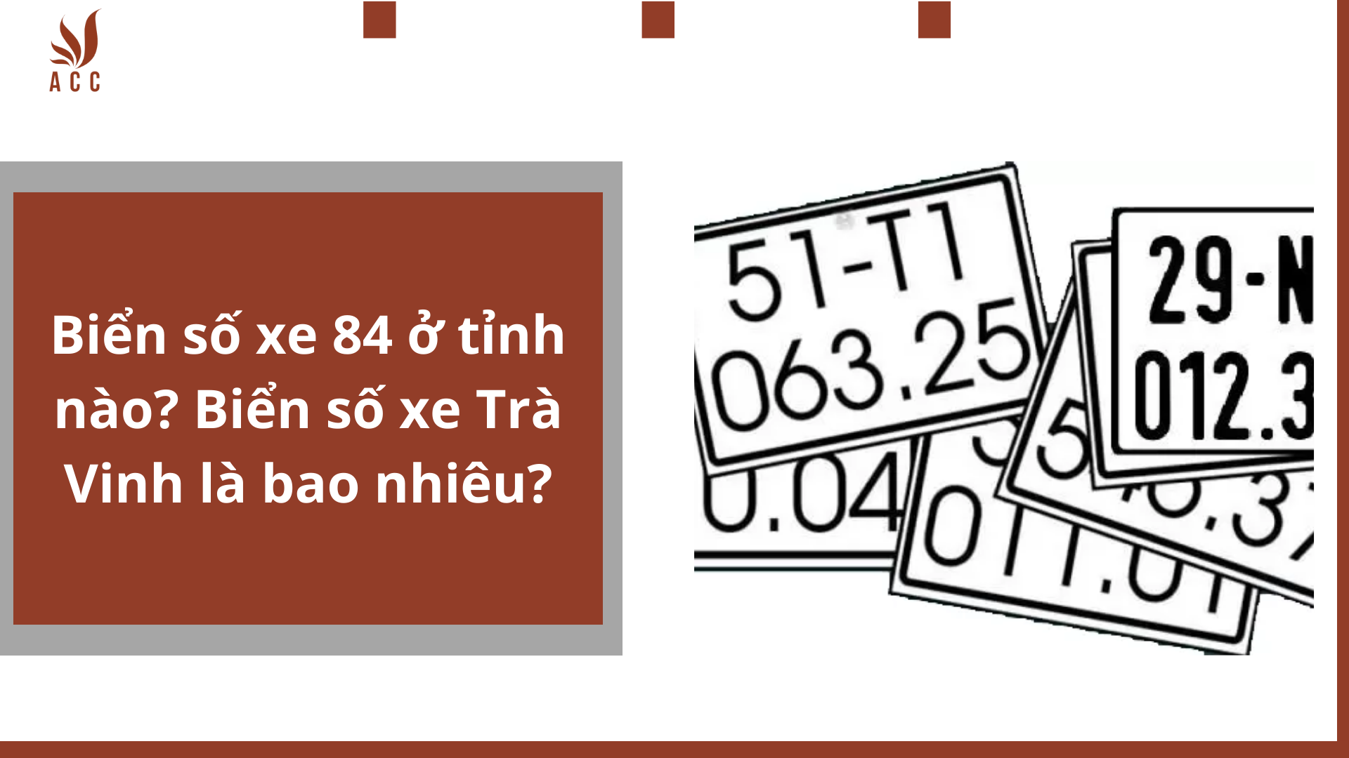 Biển số xe 84 ở tỉnh nào? Biển số xe Trà Vinh là bao nhiêu?
