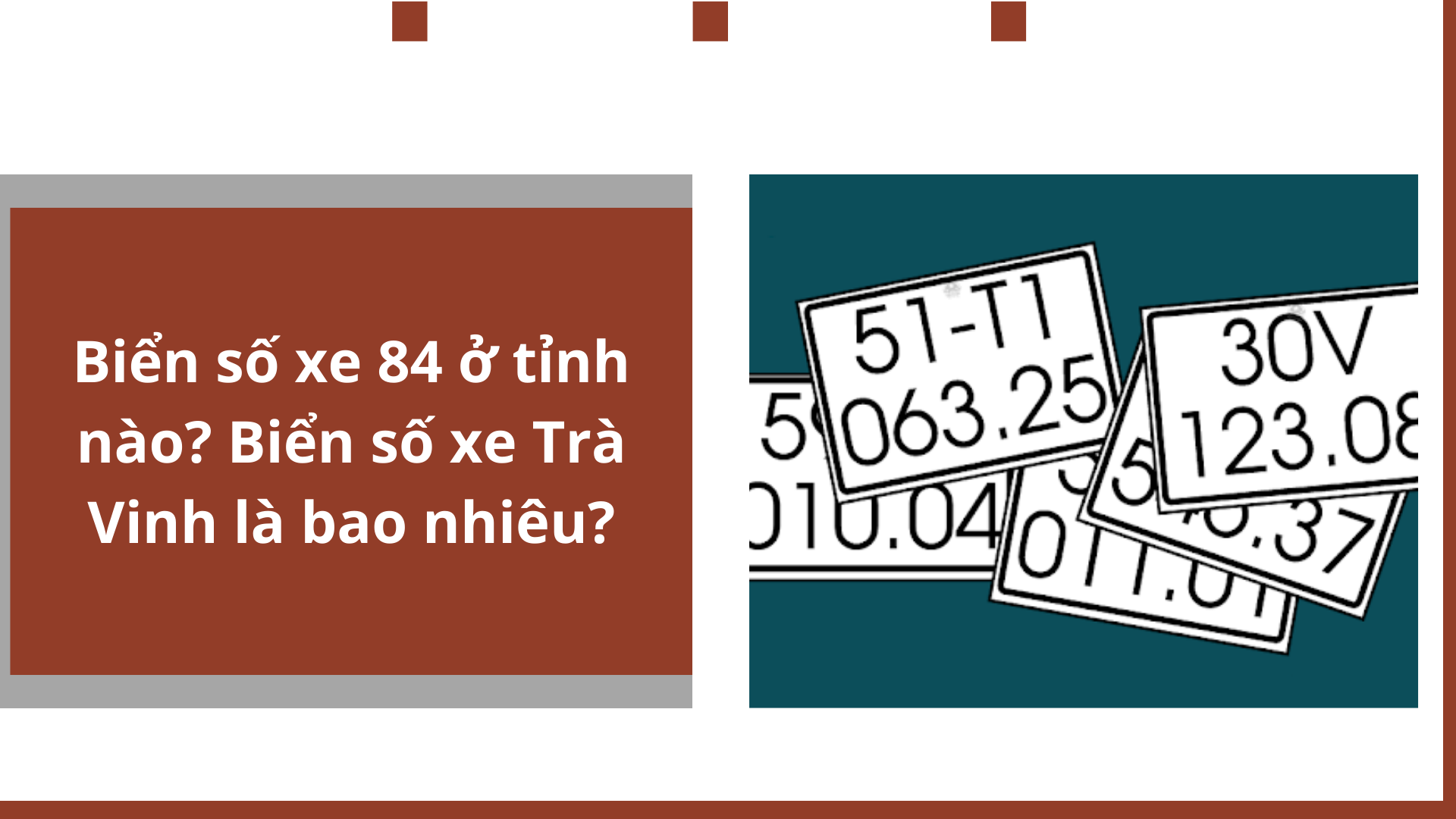 Biển số xe 84 ở tỉnh nào? Biển số xe Trà Vinh là bao nhiêu?