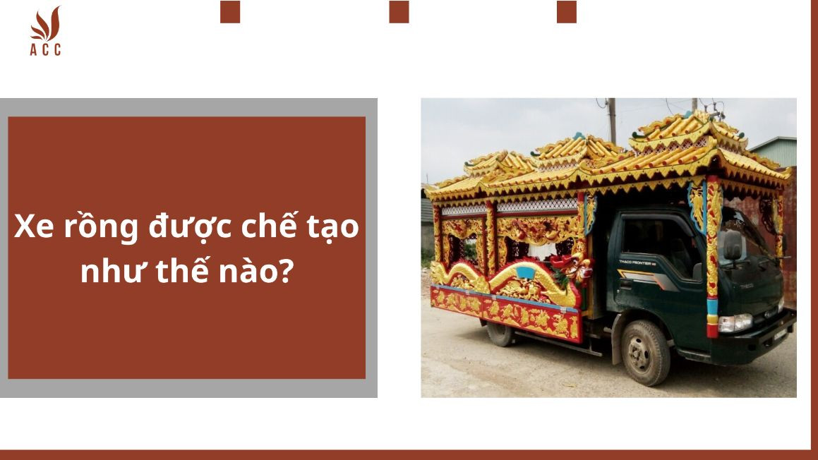 Xe rồng được chế tạo như thế nào?