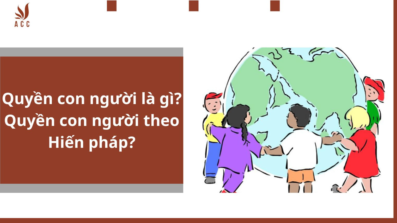 Quyền con người là gì? Quyền con người theo Hiến pháp?