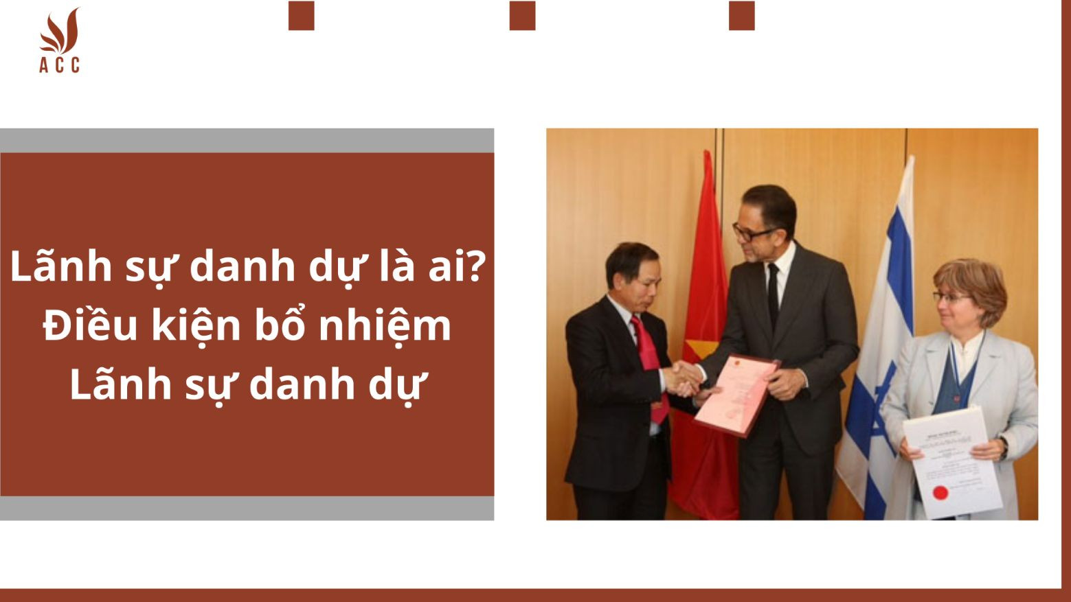 Lãnh sự danh dự là ai? Điều kiện bổ nhiệm Lãnh sự danh dự