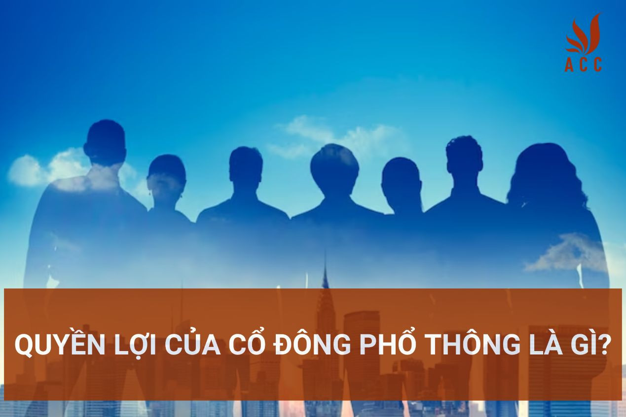 Quyền lợi của cổ đông phổ thông là gì?