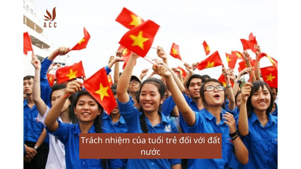 Trách nhiệm của tuổi trẻ đối với đất nước