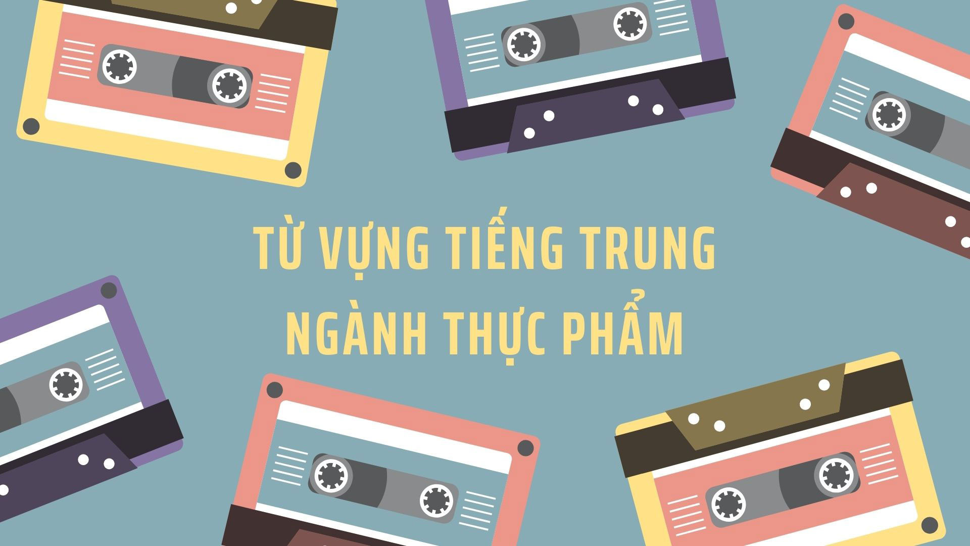 Vệ sinh an toàn thực phẩm tiếng Trung là gì? [Mới nhất 2023]