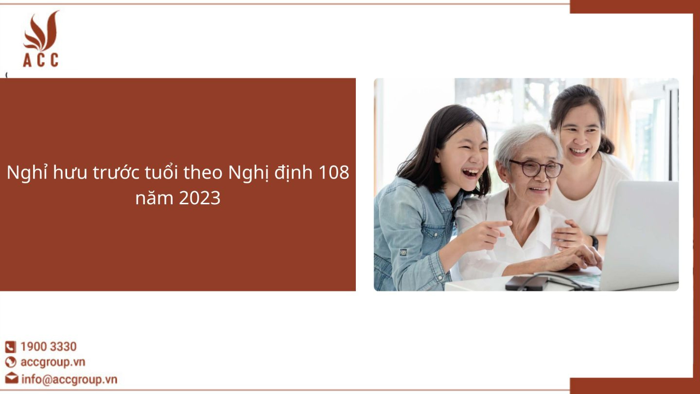 Nghỉ hưu trước tuổi theo Nghị định 108 năm 2023