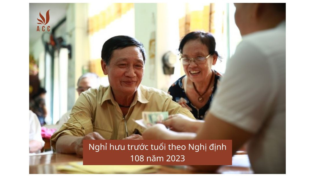 Nghỉ hưu trước tuổi theo Nghị định 108 năm 2023