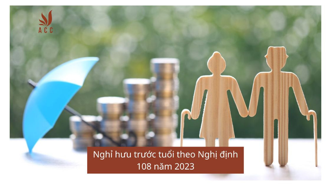Nghỉ hưu trước tuổi theo Nghị định 108 năm 2023