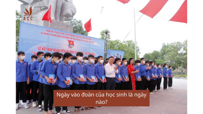 Ngày vào đoàn của học sinh là ngày nào?