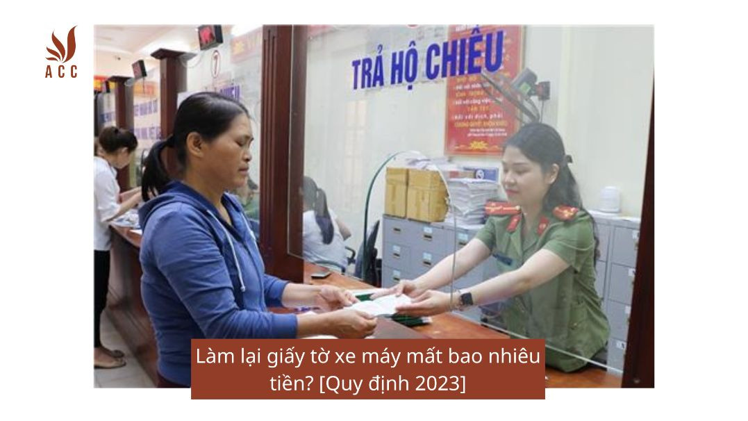 Làm lại giấy tờ xe máy mất bao nhiêu tiền? [Quy định 2023]