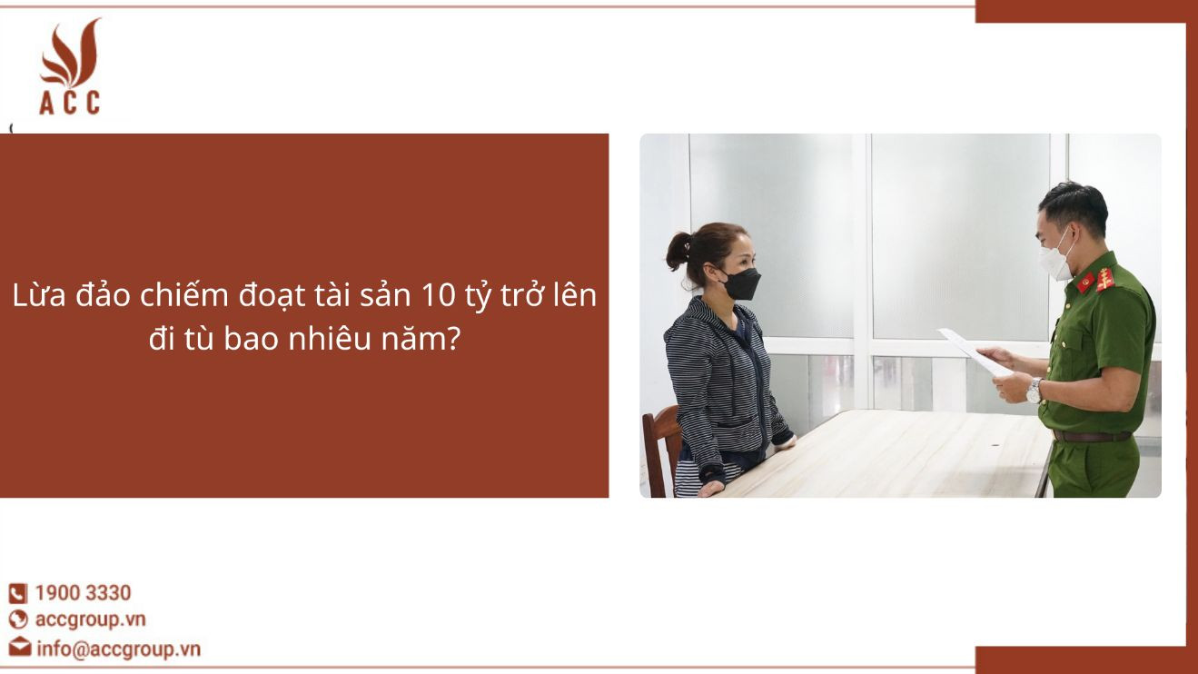Lừa đảo chiếm đoạt tài sản 10 tỷ trở lên đi tù bao nhiêu năm?