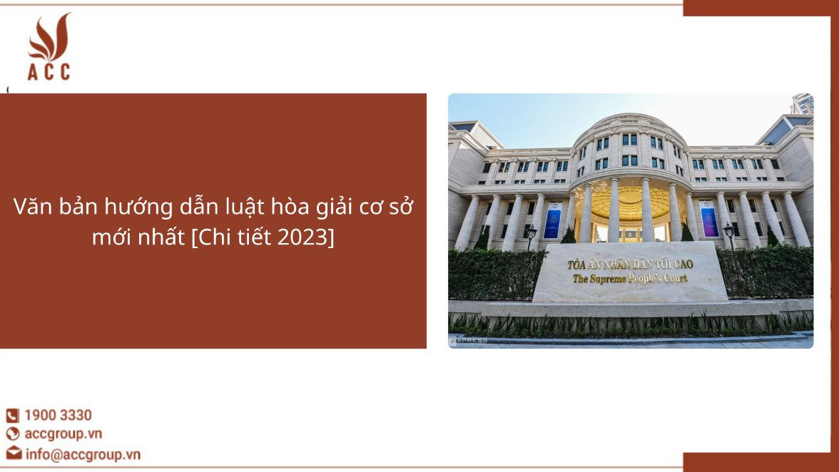 Văn bản hướng dẫn luật hòa giải cơ sở mới nhất [Chi tiết 2023]