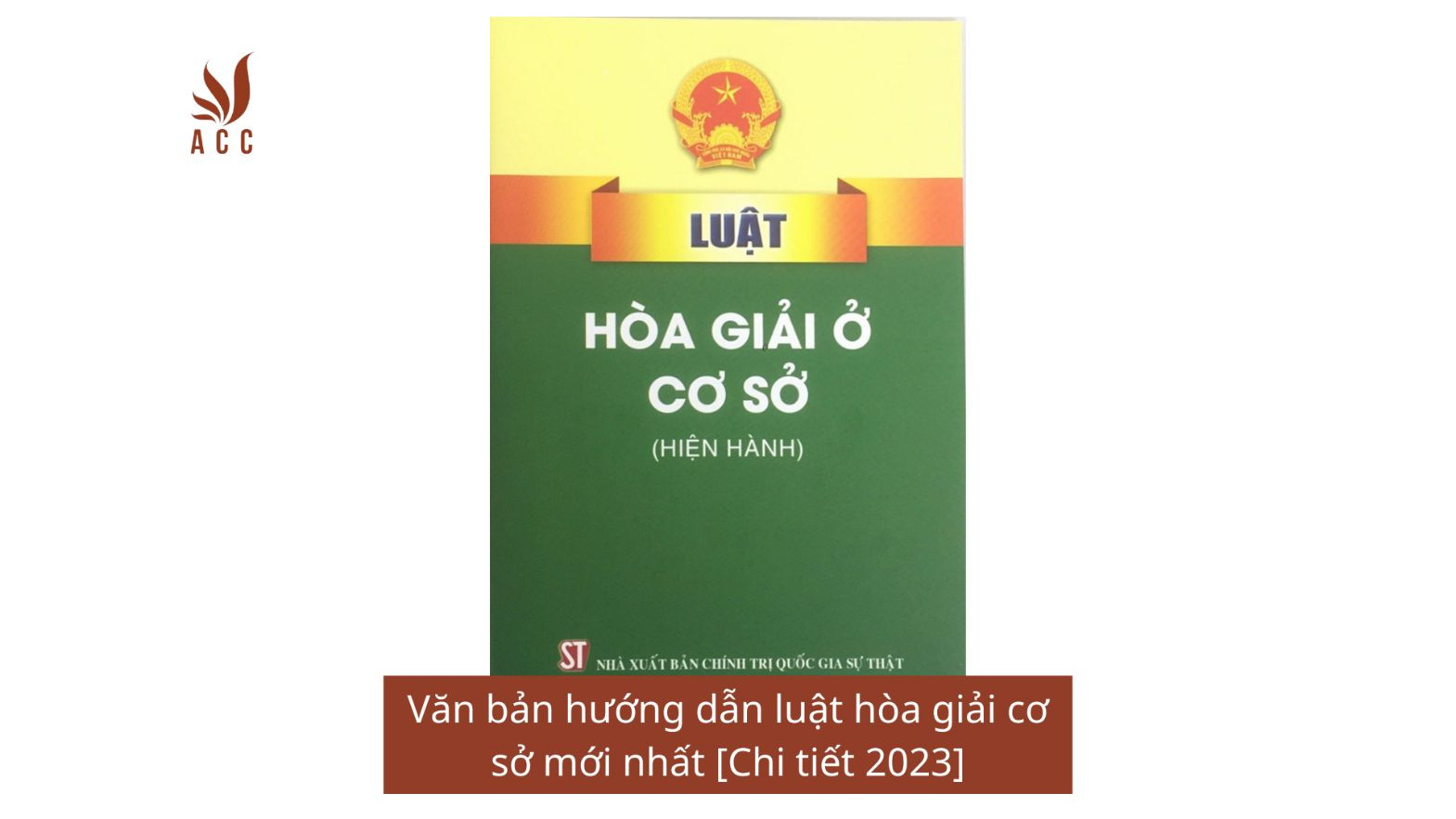 Văn bản hướng dẫn luật hòa giải cơ sở mới nhất [Chi tiết 2023]