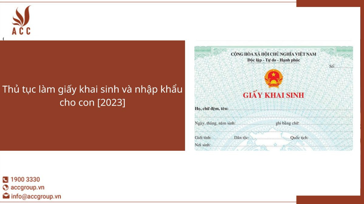 Thủ tục làm giấy khai sinh và nhập khẩu cho con [2023]