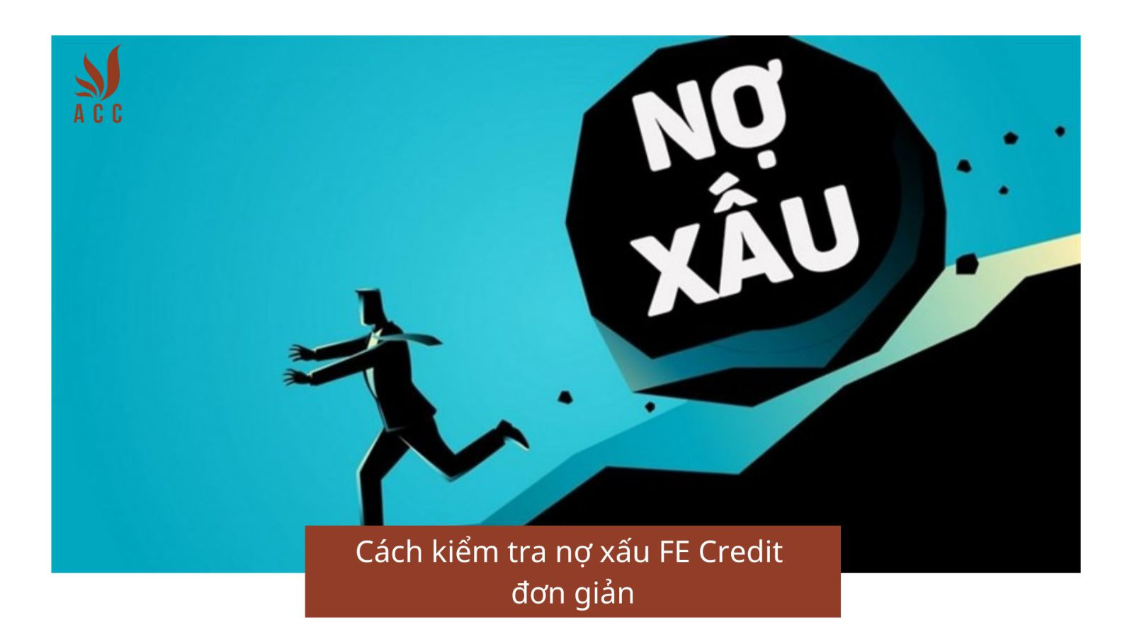 Cách kiểm tra nợ xấu FE Credit đơn giản