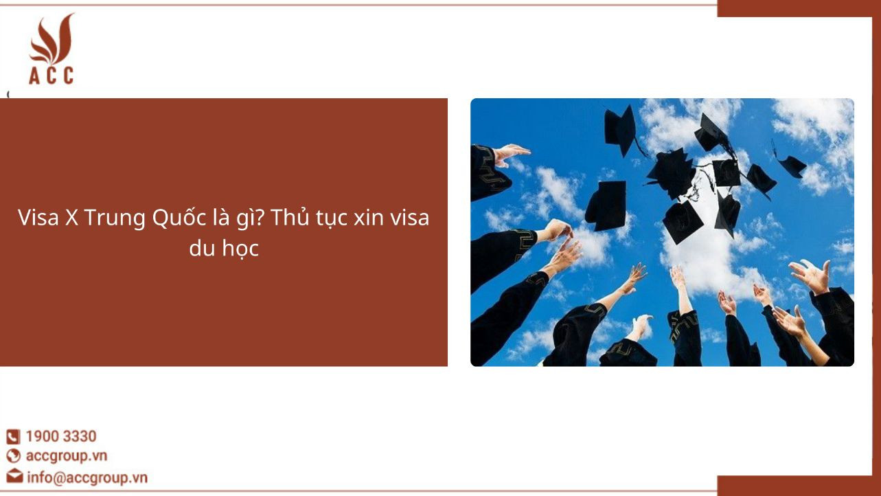 Visa X Trung Quốc là gì? Thủ tục xin visa du học