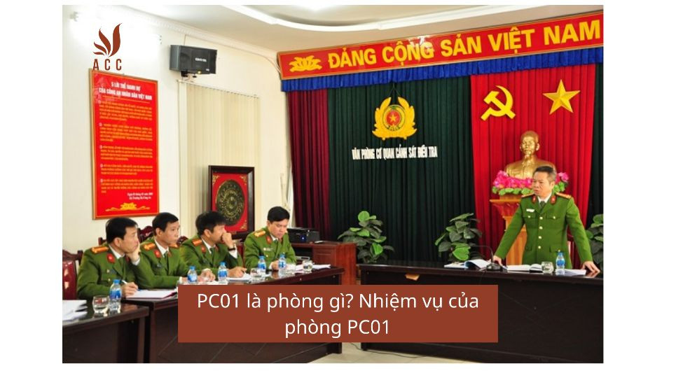 PC01 là phòng gì? Nhiệm vụ của phòng PC01