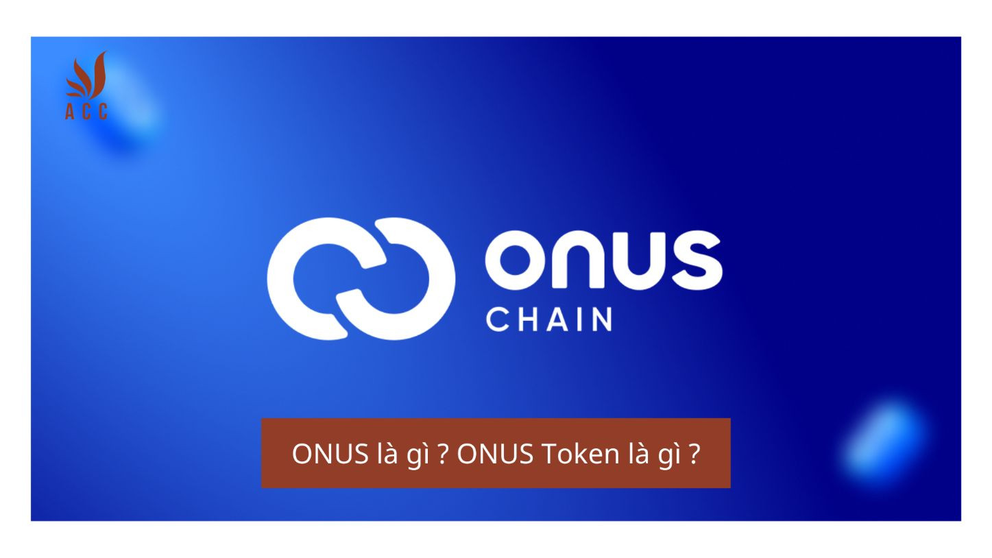 ONUS là gì ? ONUS Token là gì ?