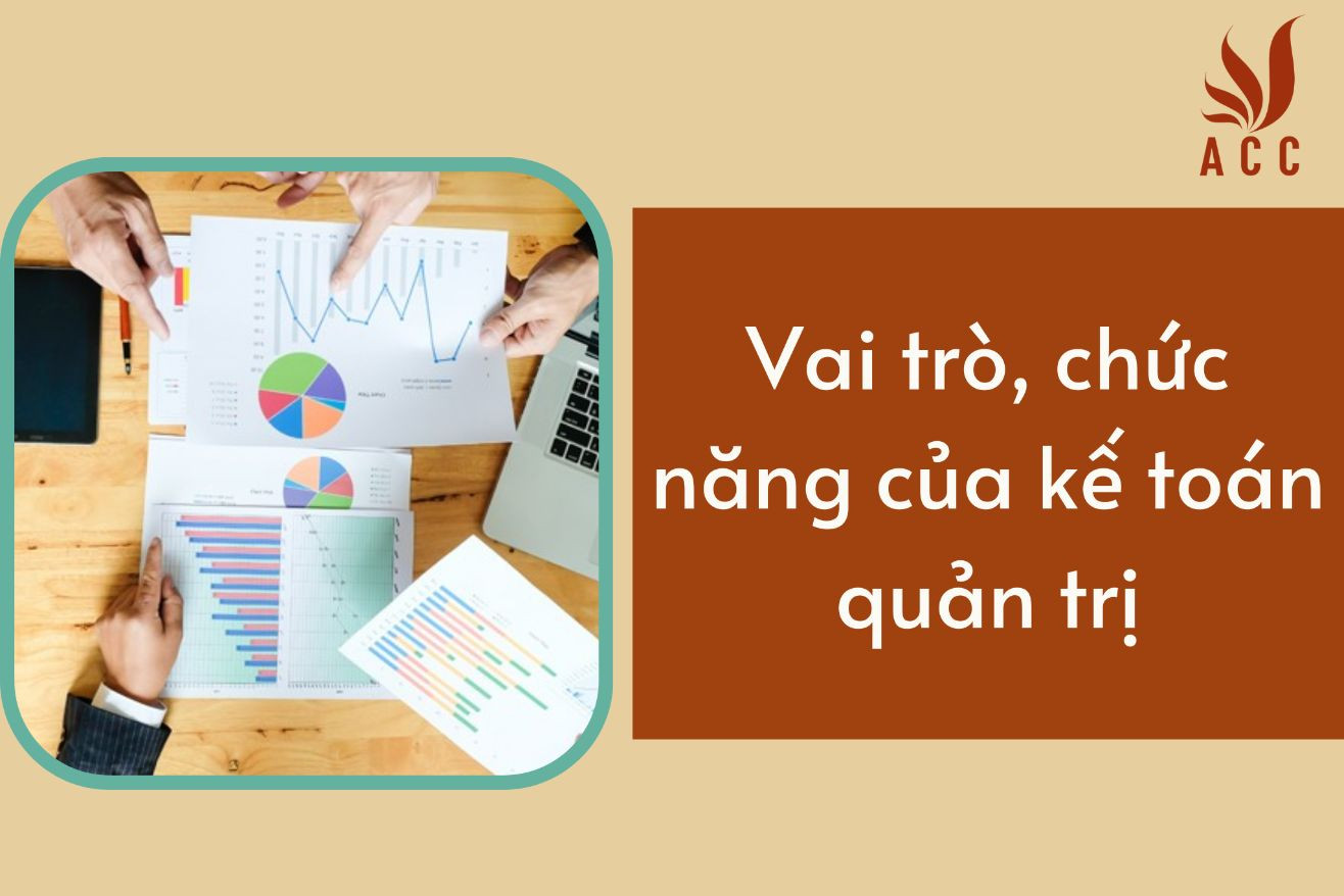 Vai trò, chức năng của kế toán quản trị