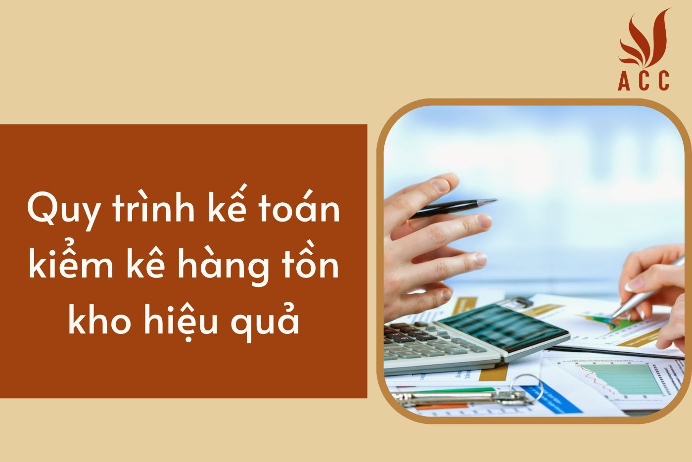 Quy trình kế toán kiểm kê hàng tồn kho hiệu quả