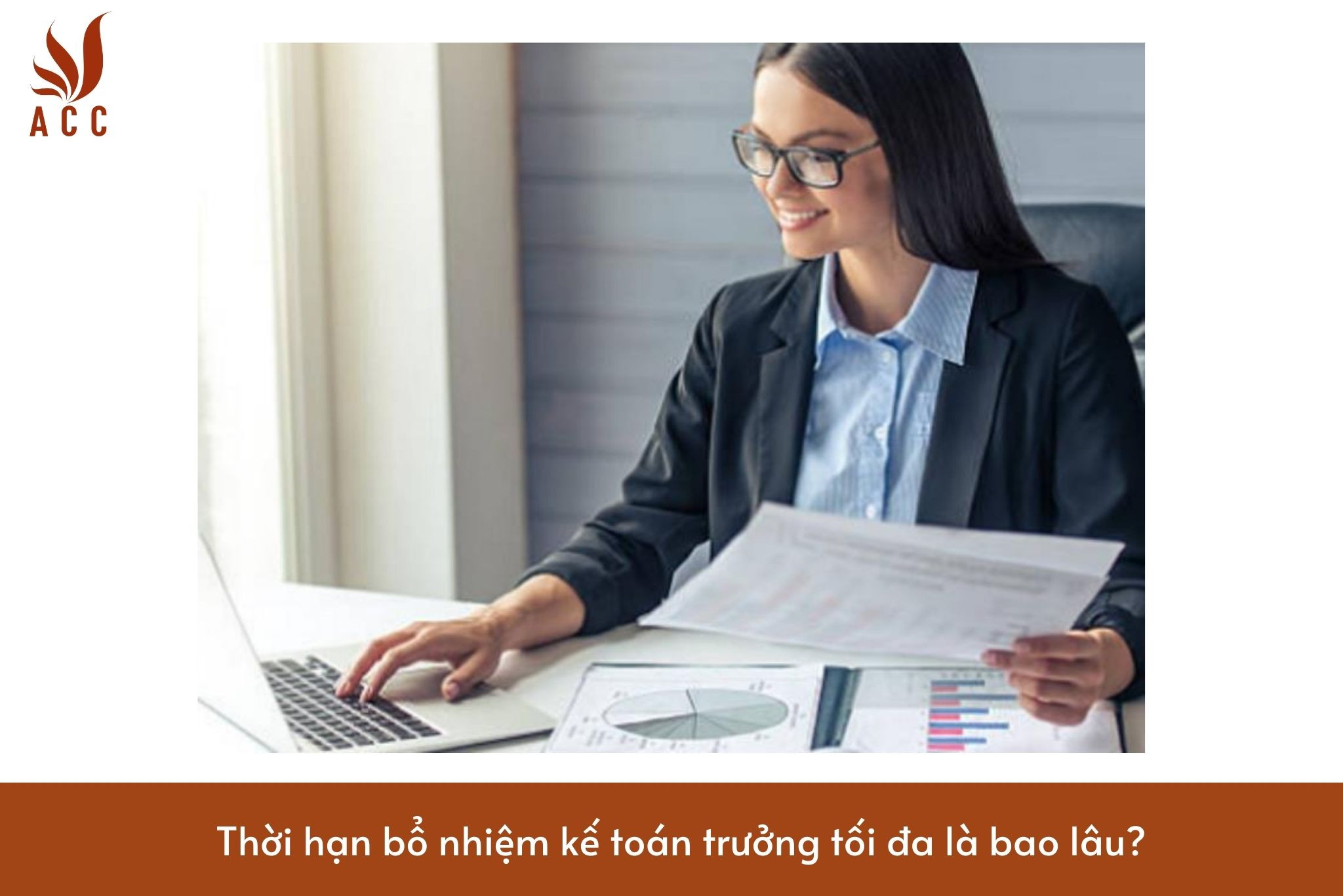 Thời hạn bổ nhiệm kế toán trưởng tối đa là bao lâu?
