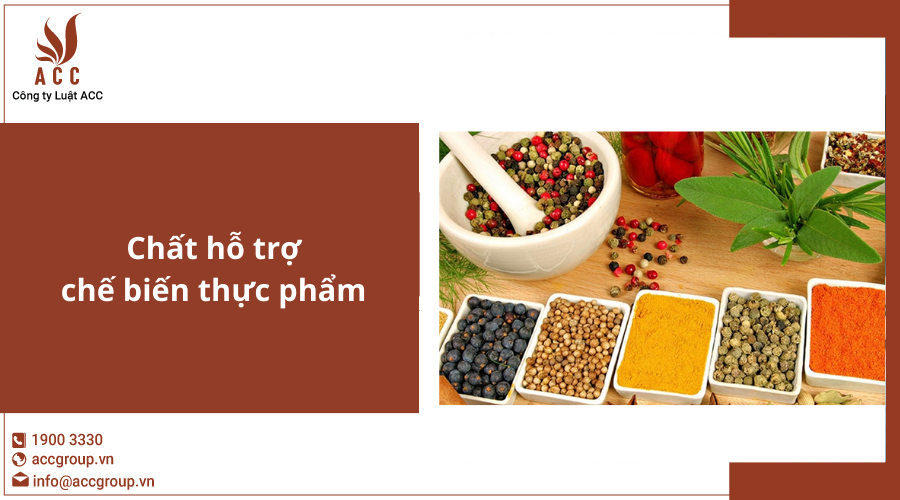 Chất hỗ trợ chế biến thực phẩm là gì?