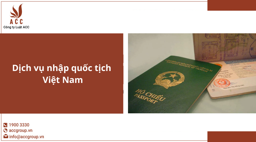 Dịch vụ nhập quốc tịch Việt Nam