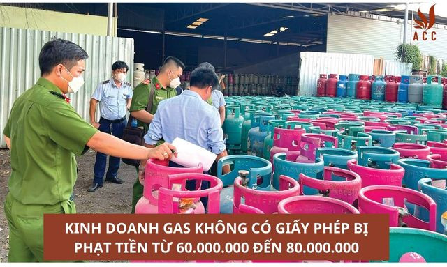 Kinh doanh gas không có giấy phép bị phạt tiền từ 60.000.000 đến 80.000.000