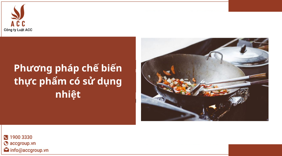 Phương pháp chế biến thực phẩm có sử dụng nhiệt