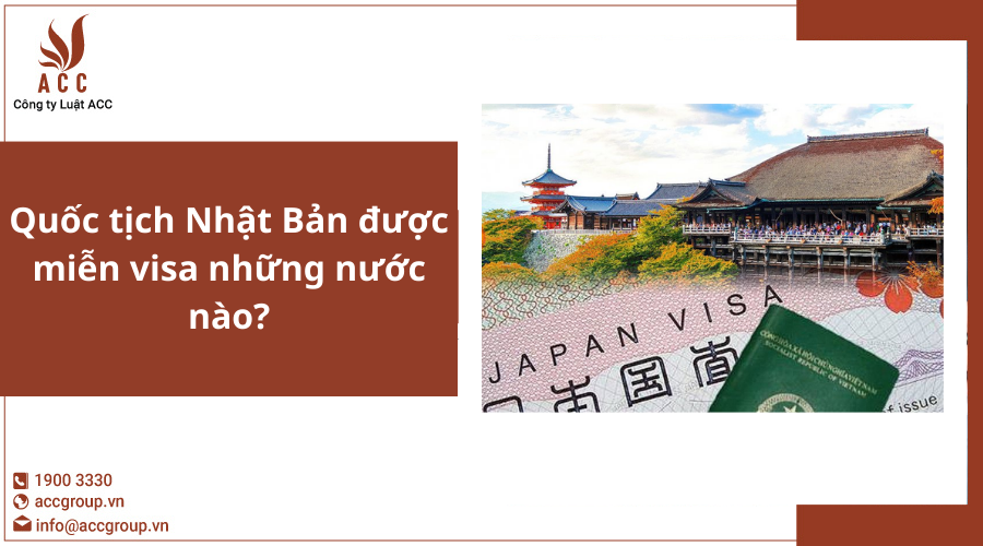quoc-tich-nhat-ban-duoc-mien-visa-nhung-nuoc-nao