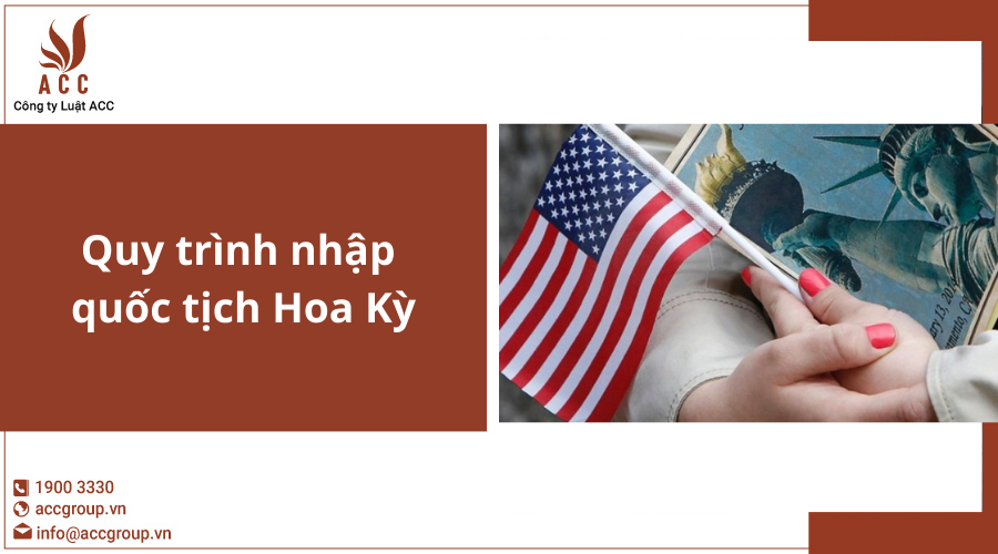 Quy trình nhập quốc tịch Hoa Kỳ