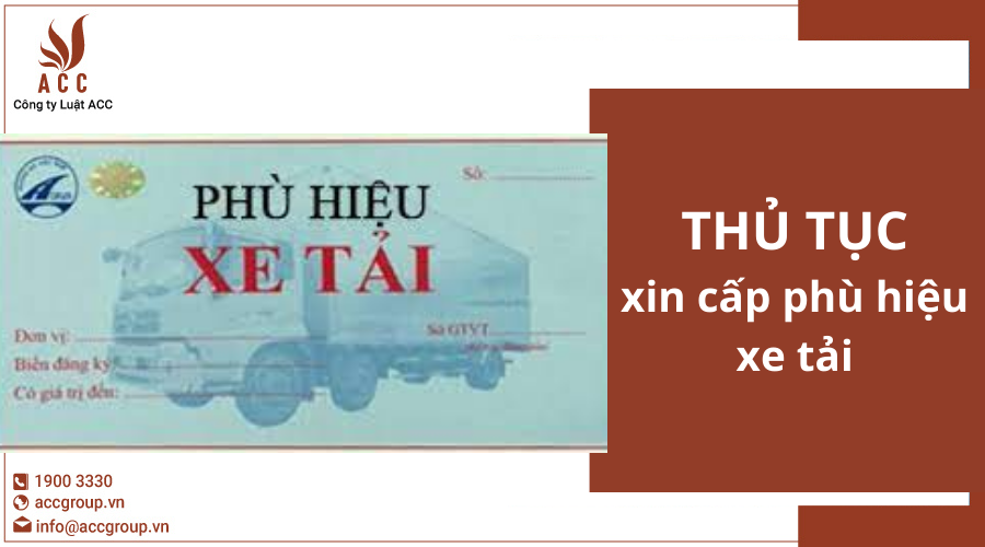 Thủ tục xin cấp phù hiệu xe tải