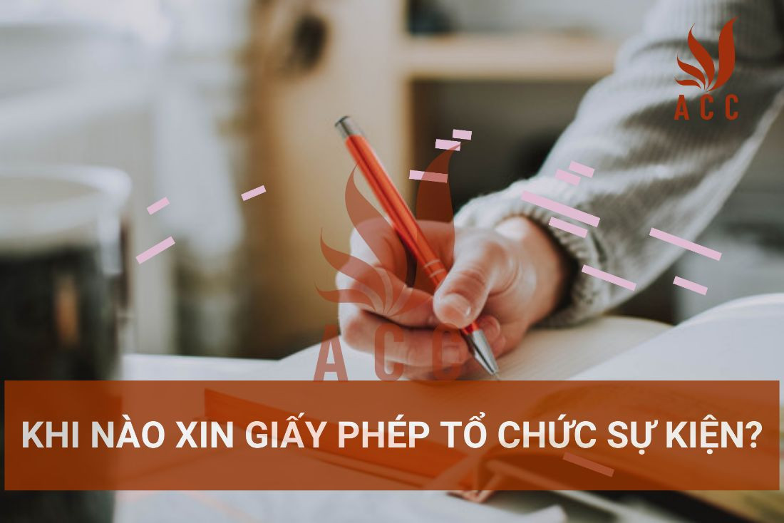 Khi nào xin giấy phép tổ chức sự kiện?