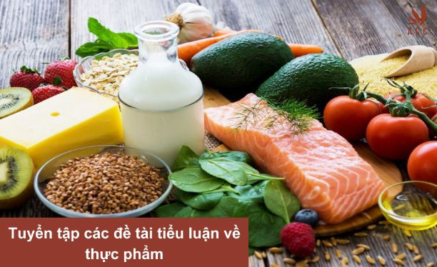 Tuyển tập các đề tài tiểu luận về thực phẩm