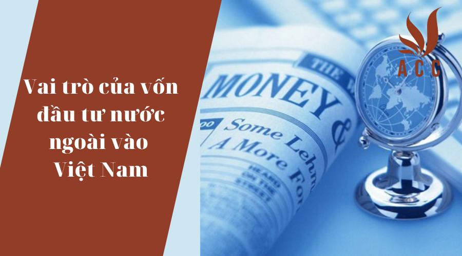 vai-tro-cua-von-dau-tu-nuoc-ngoai-vao-viet-nam