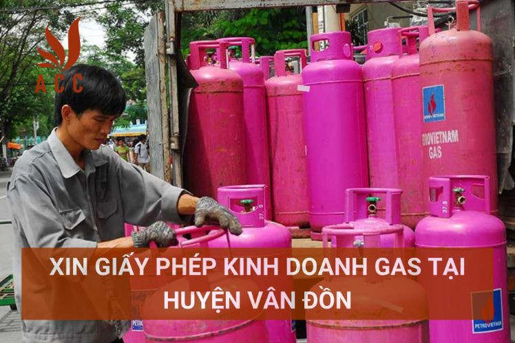 Xin giấy phép kinh doanh gas tại Huyện Vân Đồn