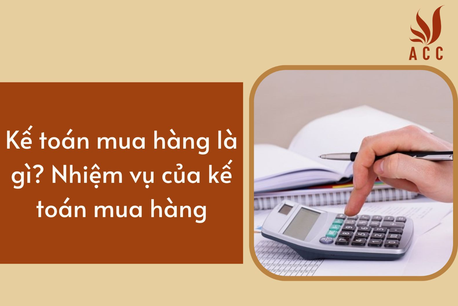 Kế toán mua hàng là gì? Nhiệm vụ của kế toán mua hàng