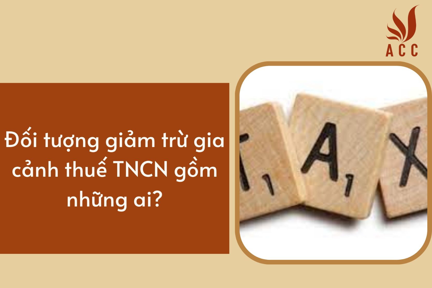 Đối tượng giảm trừ gia cảnh thuế TNCN gồm những ai?